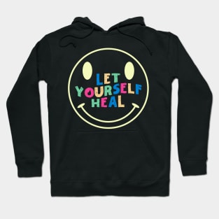 Let Yourself Heal Smile Face Hoodie